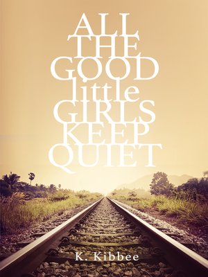 cover image of All the Good Little Girls Keep Quiet